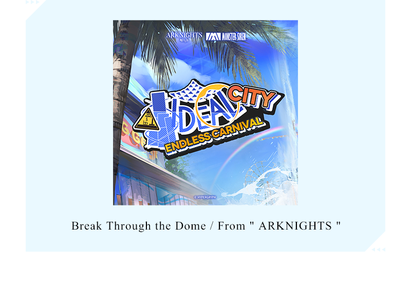 Break Through the Dome / From " ARKNIGHTS "
