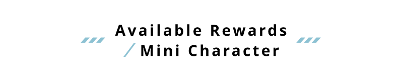 Available Rewards / Mini Character