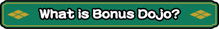 What Is Bonus Dojo?