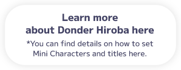 Learn more about Donder Hiroba here