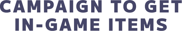 Campaign to get in-game items