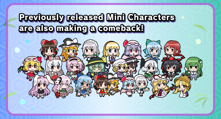 Previously released Mini Characters are also making a comeback!