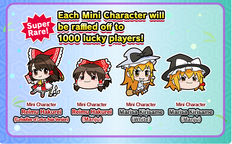 Super Rare!Each Mini Character will be raffled off to 1000 lucky players!