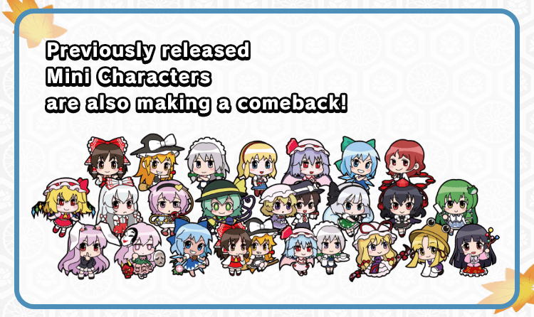 Previously released Mini Characters are also making a comeback!